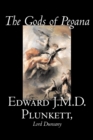 Image for The Gods of Pegana by Edward J. M. D. Plunkett, Fiction, Classics, Fantasy, Horror