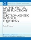Image for Mapped Vector Basis Functions for Electromagnetic Integral Equations