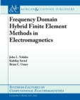 Image for Frequency Domain Hybrid Finite Element Methods in Electromagnetics