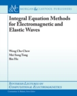 Image for Integral Equation Methods for Electromagnetic and Elastic Waves
