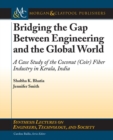 Image for Bridging the Gap Between Engineering and the Global World: A Case Study of the Coconut (Coir) Fiber Industry in Kerala, India