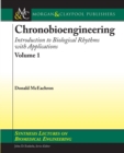 Image for Chronobioengineering : Introduction to Biological Rhythms with Applications, Volume 1