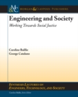 Image for Engineering and Society: Working Towards Social Justice, Part III: Windows on Society