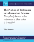 Image for Notion of Relevance in Information Science: Everybody knows what relevance is. But, what is it really?