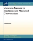 Image for Common Ground in Electronically Mediated Conversation