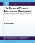 Image for The Future of Personal Information Management, Part I