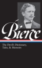 Image for Ambrose Bierce: The Devil&#39;s Dictionary, Tales, &amp; Memoirs (LOA #219) : In the Midst of Life (Tales of Soldiers and Civilians) / Can Such Things Be? /  The Devil&#39;s Dictionary / Bits of Autobiography / s