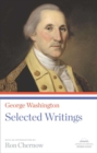 Image for George Washington: Selected Writings : A Library of America Paperback Classic
