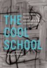 Image for The Cool School: Writing from America&#39;s Hip Underground