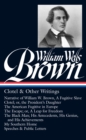 Image for William Wells Brown: Clotel &amp; Other Writings (LOA #247) : Narrative of W. W. Brown, a Fugitive Slave / Clotel; or, the President&#39;s / American Fugitive in Europe / The Escape / The Black Man / My South