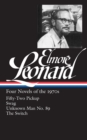 Image for Elmore Leonard: Four Novels of the 1970s (LOA #255) : Fifty-Two Pickup / Swag / Unknown Man No. 89 / The Switch