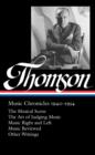 Image for Virgil Thomson: Music Chronicles 1940-1954: (Library of America #258) : 258