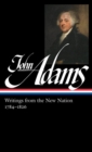 Image for John Adams  : writings from the new nation, 1784-1826