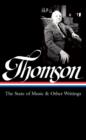 Image for Virgil Thomson: The State of Music &amp; Other Writings: Library of America #277
