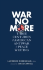 Image for War No More: Three Centuries of American Antiwar and Peace Writing: Library of America #278