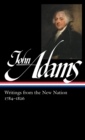 Image for John Adams: Writings from the New Nation, 1784-1826