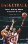 Image for Basketball: Great Writing About America&#39;s Game : A Library of America Special Publication