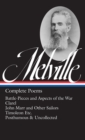 Image for Herman Melville: Complete Poems (LOA #320): Battle-Pieces and Aspects of the War / Clarel / John Marr and Other Sailors / Timoleon / Posthumous &amp; Uncollected