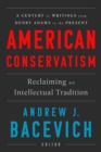 Image for American conservatism  : reclaiming an intellectual tradition