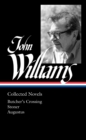 Image for John Williams: Collected Novels (LOA #349) : Butcher&#39;s Crossing / Stoner / Augustus