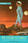 Image for Future Is Female Volume 2, The 1970s: More Classic Science Fiction Stories By Women