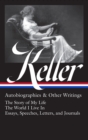 Image for Helen Keller: Autobiographies &amp; Other Writings (loa #378) : The Story of My Life / The World I Live In / Essays, Speeche Letters, and Journals