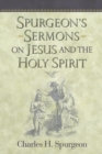 Image for Spurgeon&#39;s Sermons on Jesus and the Holy Spirit