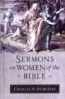 Image for Spurgeon&#39;s Sermons on Women of the Bible