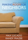 Image for Making Room for Neighbors DVD : Strengthen Relationships, Cultivate Community