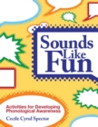 Image for Sounds Like Fun : Activities for Developing Phonological Awareness