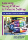 Image for Assessing Young Children in Inclusive Settings : The Blended Practices Approach
