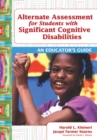 Image for Alternate Assessments for Students with Significant Cognitive Disabilities : An Educator&#39;s Guide