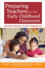 Image for Preparing Teachers for the Early Childhood Classroom : Proven Models and Key Principles
