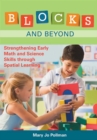 Image for Blocks and Beyond : Strengthening Early Math and Science Skills through Spatial Learning