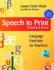 Image for Speech to print workbook  : language exercises for teachers