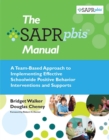 Image for The Self-Assessment and Program Review for Positive Behavior Interventions and Supports (SAPR-PBIS) : SAPR-PBIS Manual