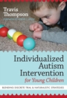 Image for Individualized autism intervention for young children blending discrete trial and naturalistic strategies