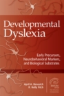 Image for Developmental Dyslexia : Early Precursors, Neurobehavioral Markers and Biological Substrates