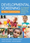 Image for Developmental Screening in Your Community : An Integrated Approach for Connecting Children with Services