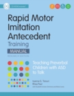 Image for Rapid Motor Imitation Antecedent (RMIA) Training Manual : Teaching Preverbal Children with ASD to Talk