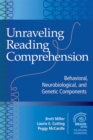 Image for Unraveling Reading Comprehension : Behavioral, Neurobiological and Genetic Components