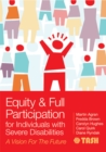 Image for Equity &amp; Full Participation for Individuals with Severe Disabilities : A Vision for the Future