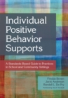 Image for Individual Positive Behavior Supports : A Standards-Based Guide to Practices in School and Community Settings