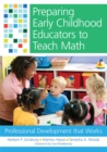 Image for Preparing Early Childhood Educators to Teach Math : Professional Development that Works