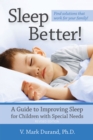 Image for Sleep Better! : A Guide to Improving Sleep for Children with Special Needs