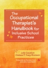 Image for The Occupational Therapist&#39;s Handbook for Inclusive School Practices