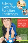 Image for Solving Executive Function Challenges : Simple Ways to Get Kids with Autism Unstuck and on Target