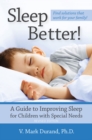 Image for Sleep better! a guide to improving sleep for children with special needs