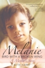 Image for Melanie: bird with a broken wing : a mother&#39;s story