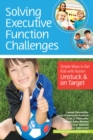 Image for Solving executive function challenges: simple ways to get kids with autism unstuck and on target